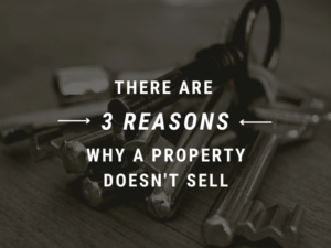 There are only 3 reasons a property doesnt sell